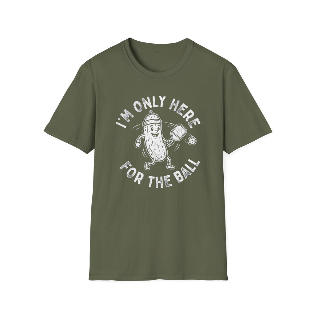I'm Only Here For The Ball T-Shirt