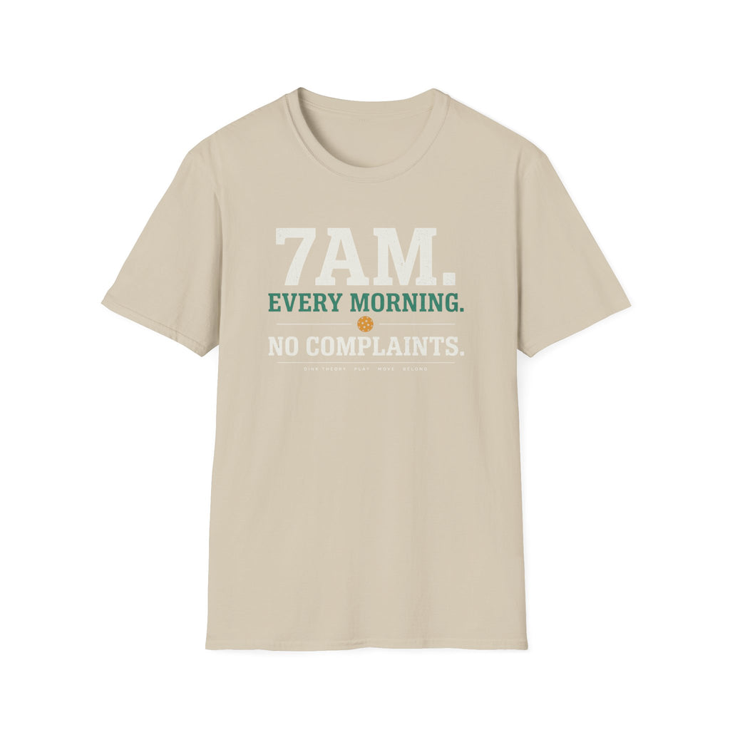 Every Morning. No Complaints. T-Shirt
