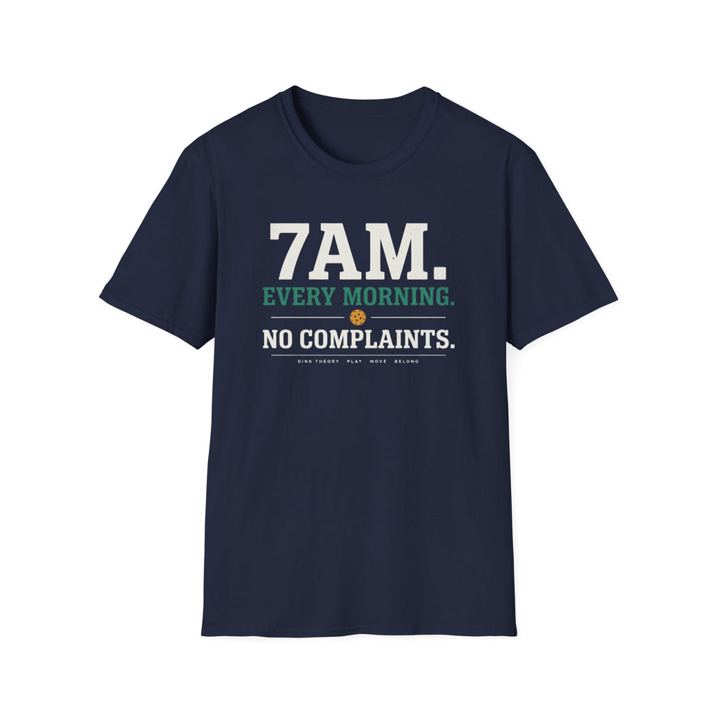 Every Morning. No Complaints. T-Shirt