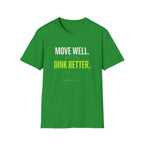 Move Well. Dink Better. T-Shirt