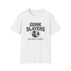 Dink Slayers T-Shirt