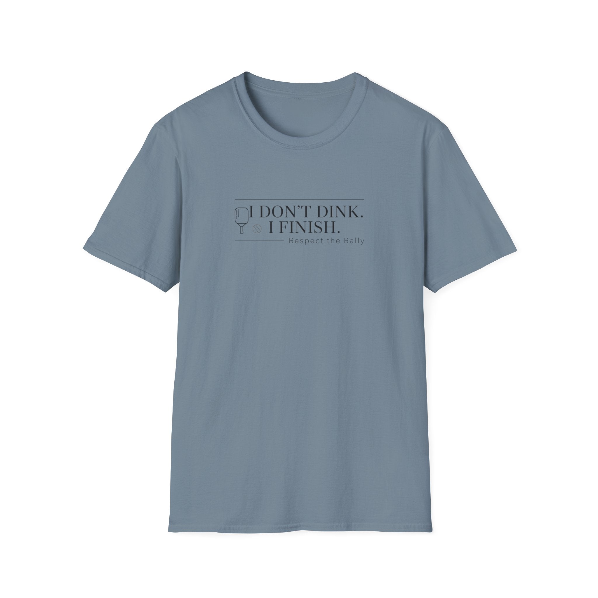 I Don't Dink. I Finish. T-Shirt