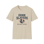 Dink Slayers T-Shirt