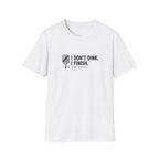 I Finish T-Shirt