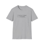 I Don't Dink. I Finish. T-Shirt