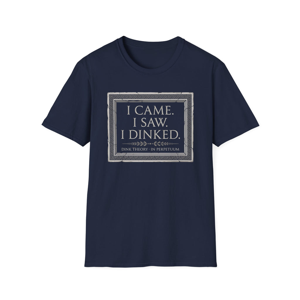 I Came. I Saw. I Dinked. T-Shirt