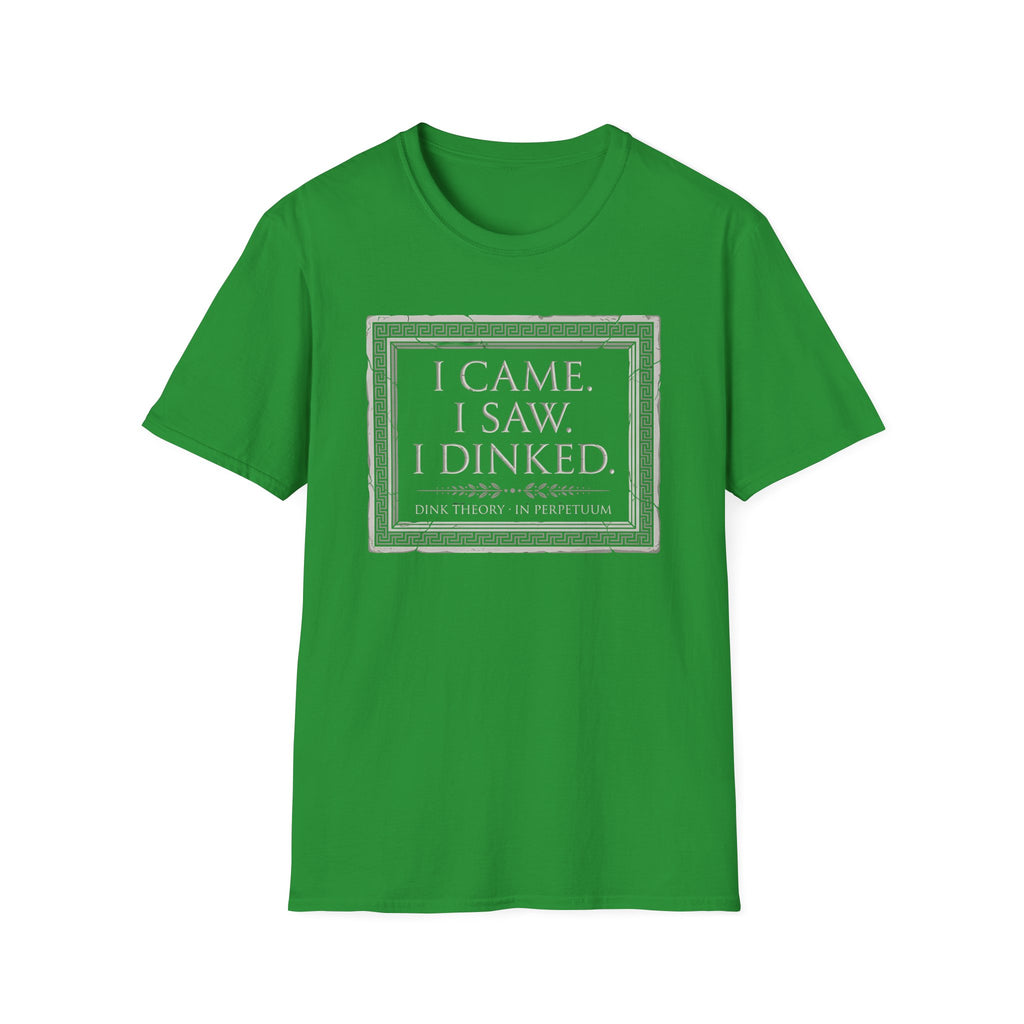 I Came. I Saw. I Dinked. T-Shirt