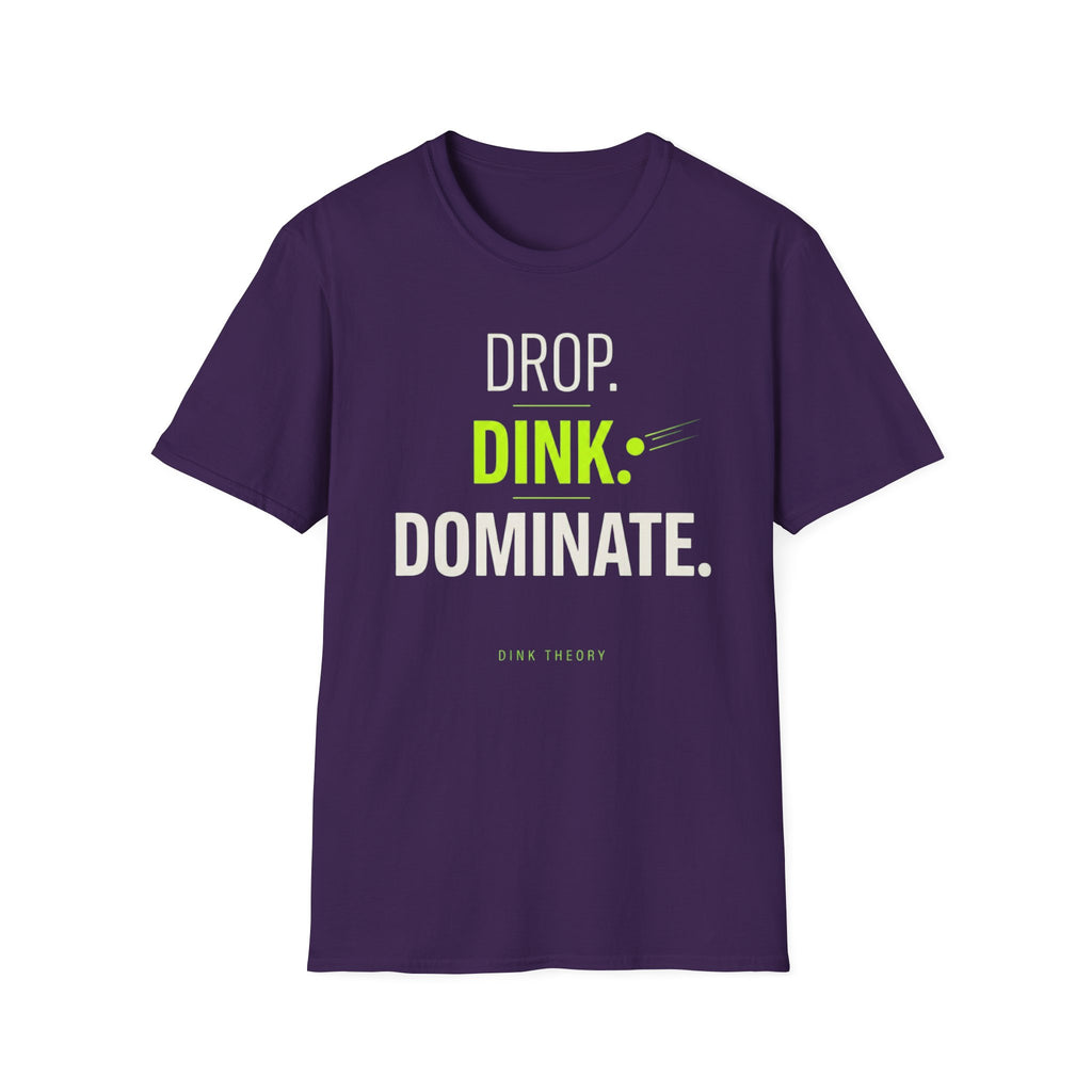 Drop. Dink. Dominate. T-Shirt