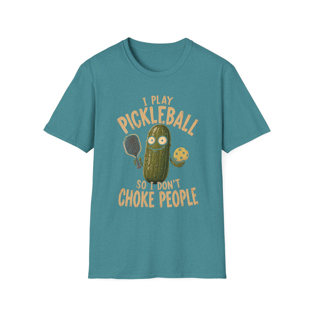 I Play Pickleball So I Don't Choke People T-Shirt