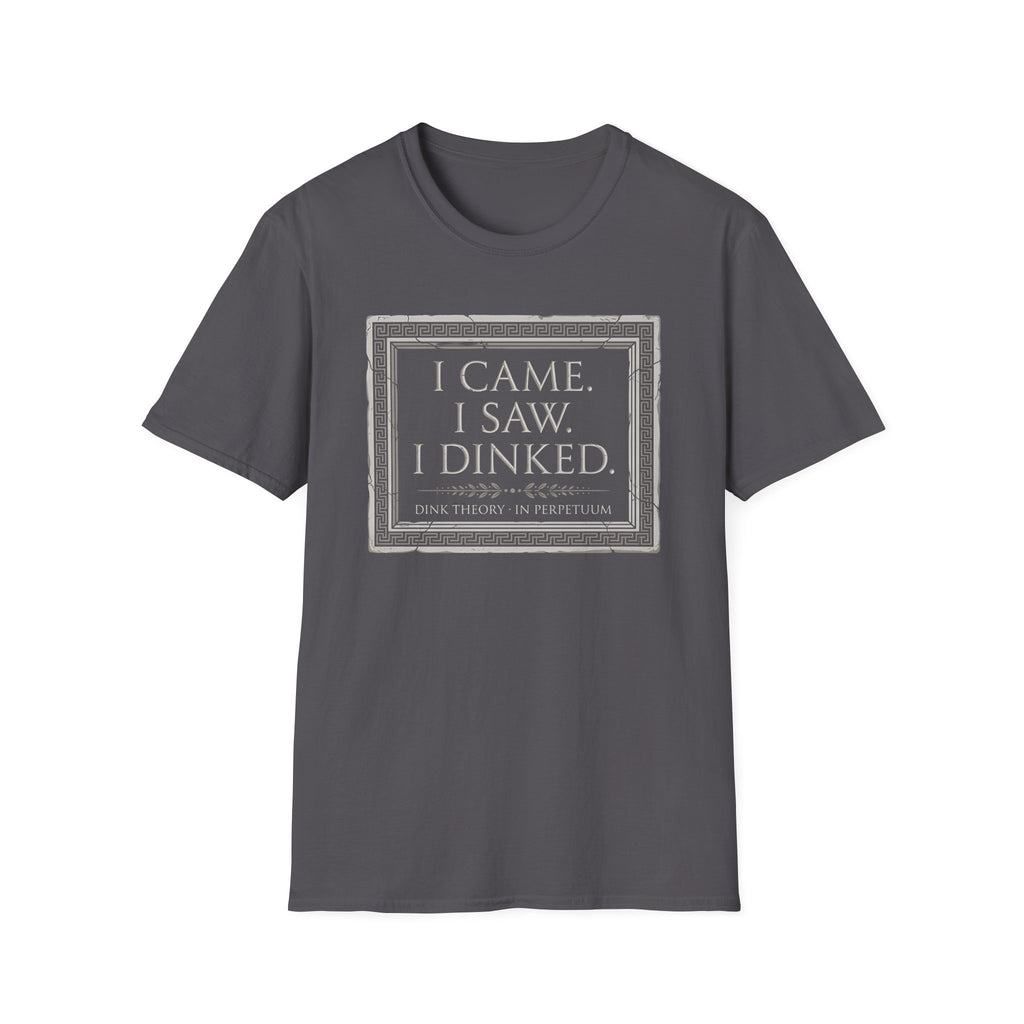 I Came. I Saw. I Dinked. T-Shirt