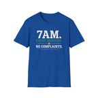 Every Morning. No Complaints. T-Shirt