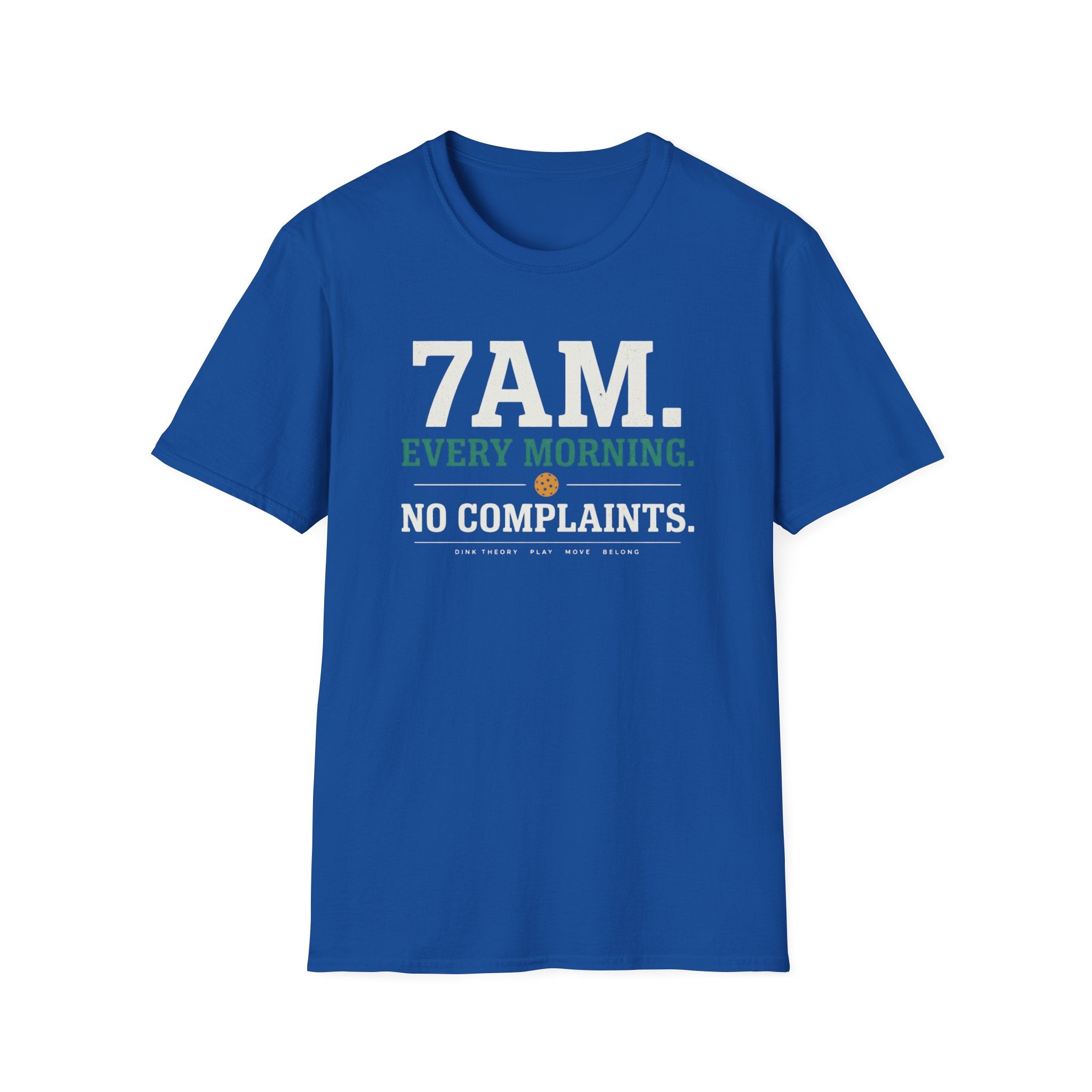 Every Morning. No Complaints. T-Shirt