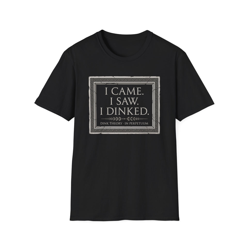 I Came. I Saw. I Dinked. T-Shirt