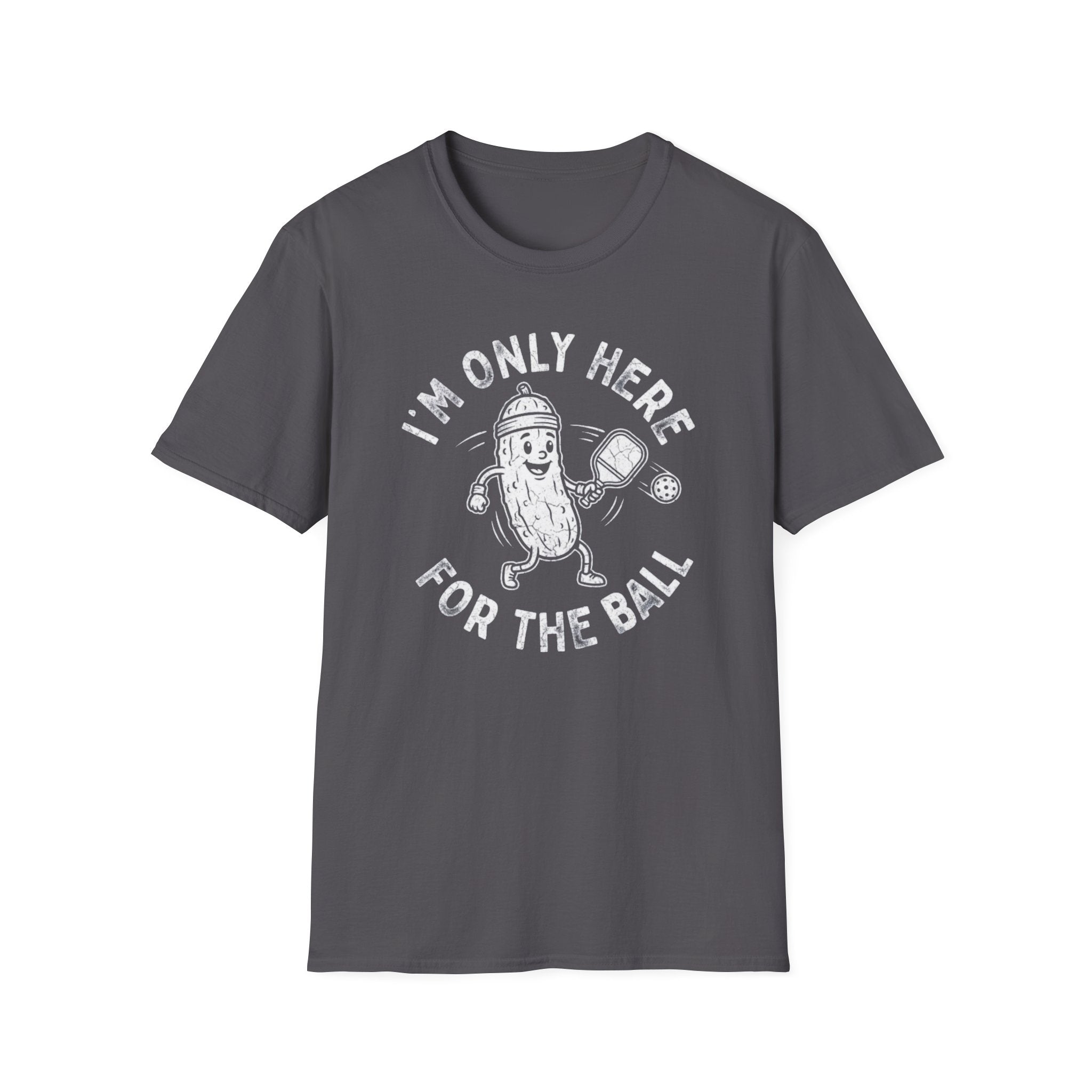 I'm Only Here For The Ball T-Shirt