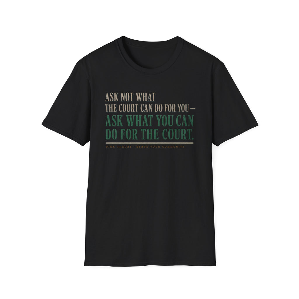 Ask Not What T-Shirt