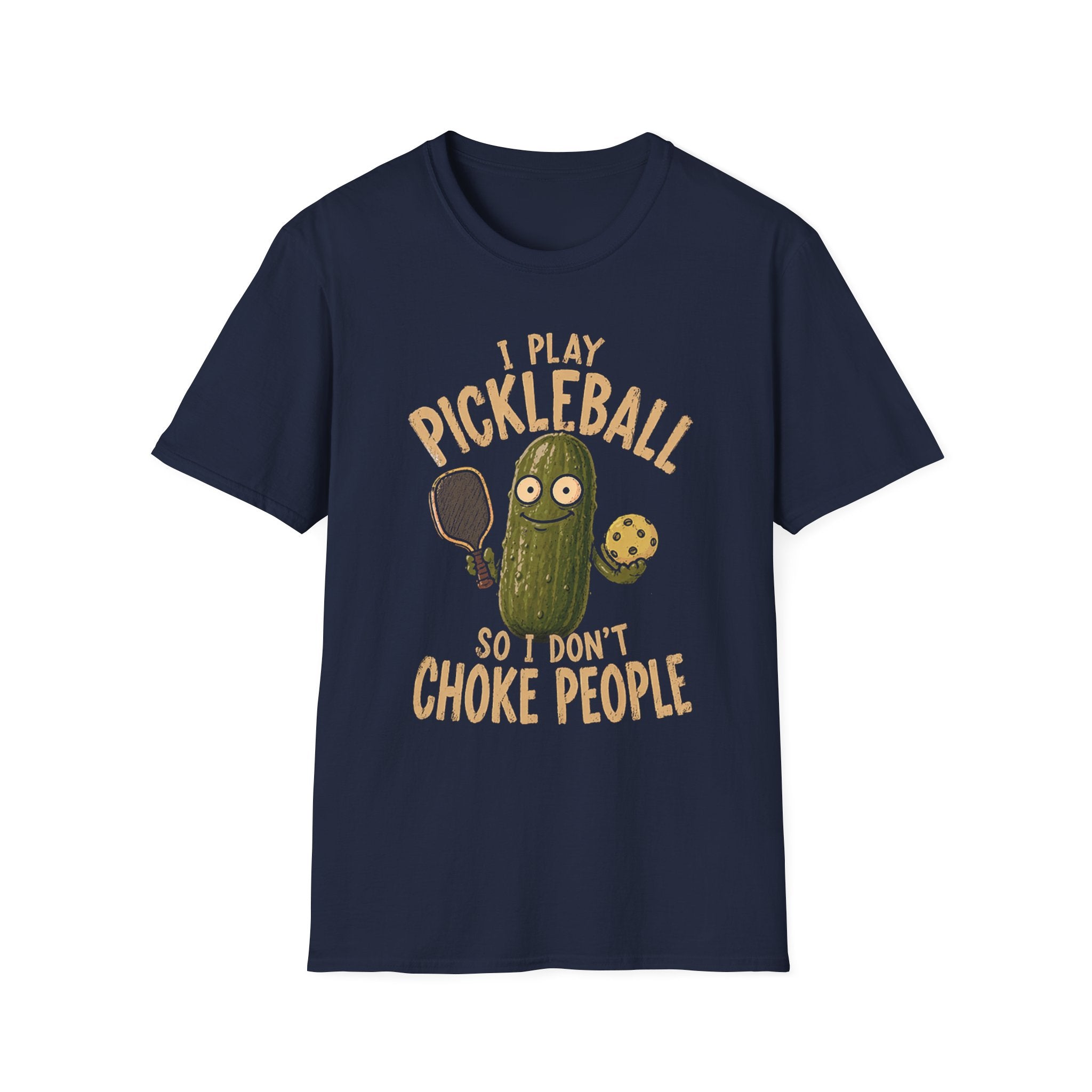 I Play Pickleball So I Don't Choke People T-Shirt