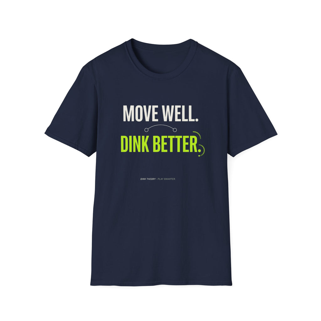 Move Well. Dink Better. T-Shirt
