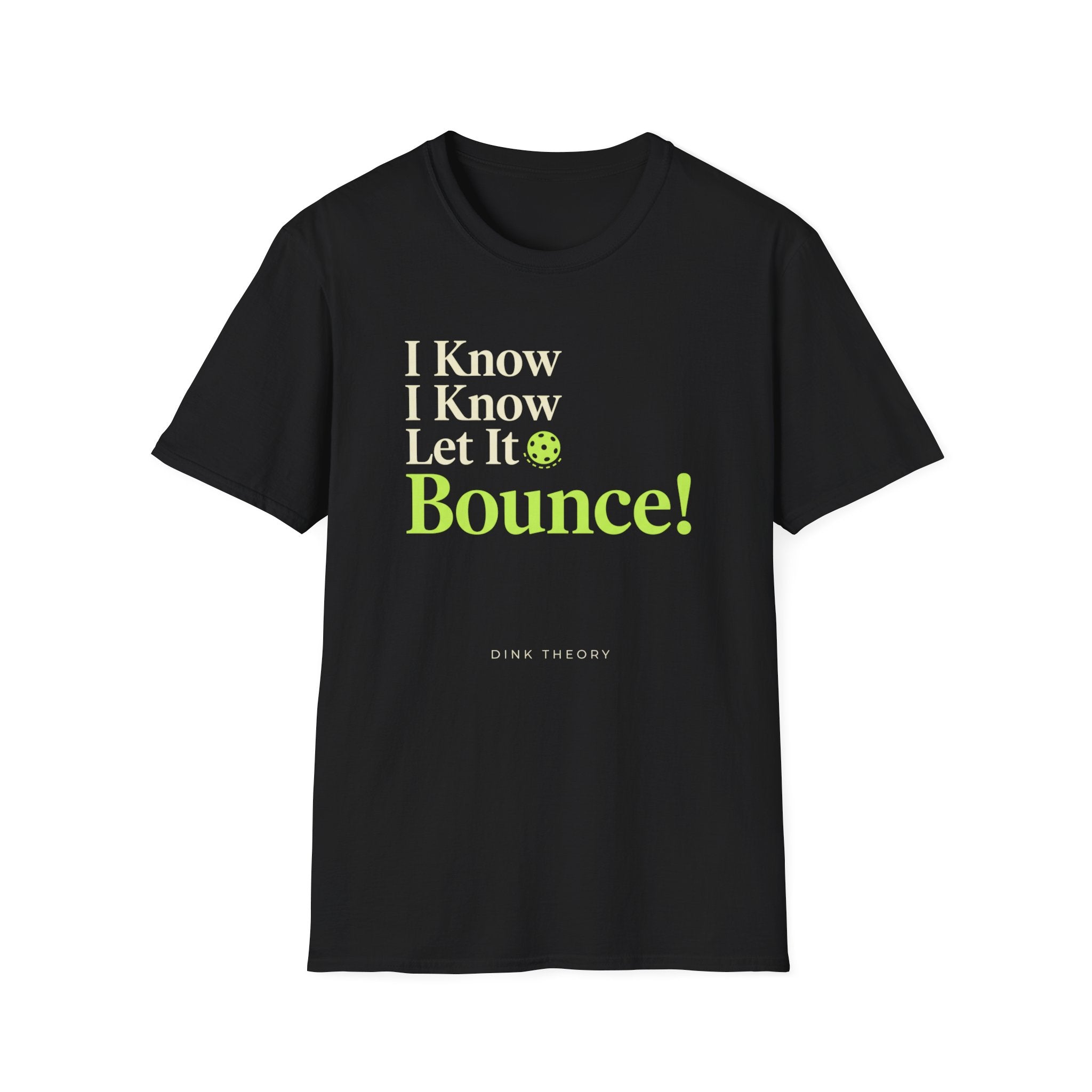 I Know Let It Bounce T-Shirt