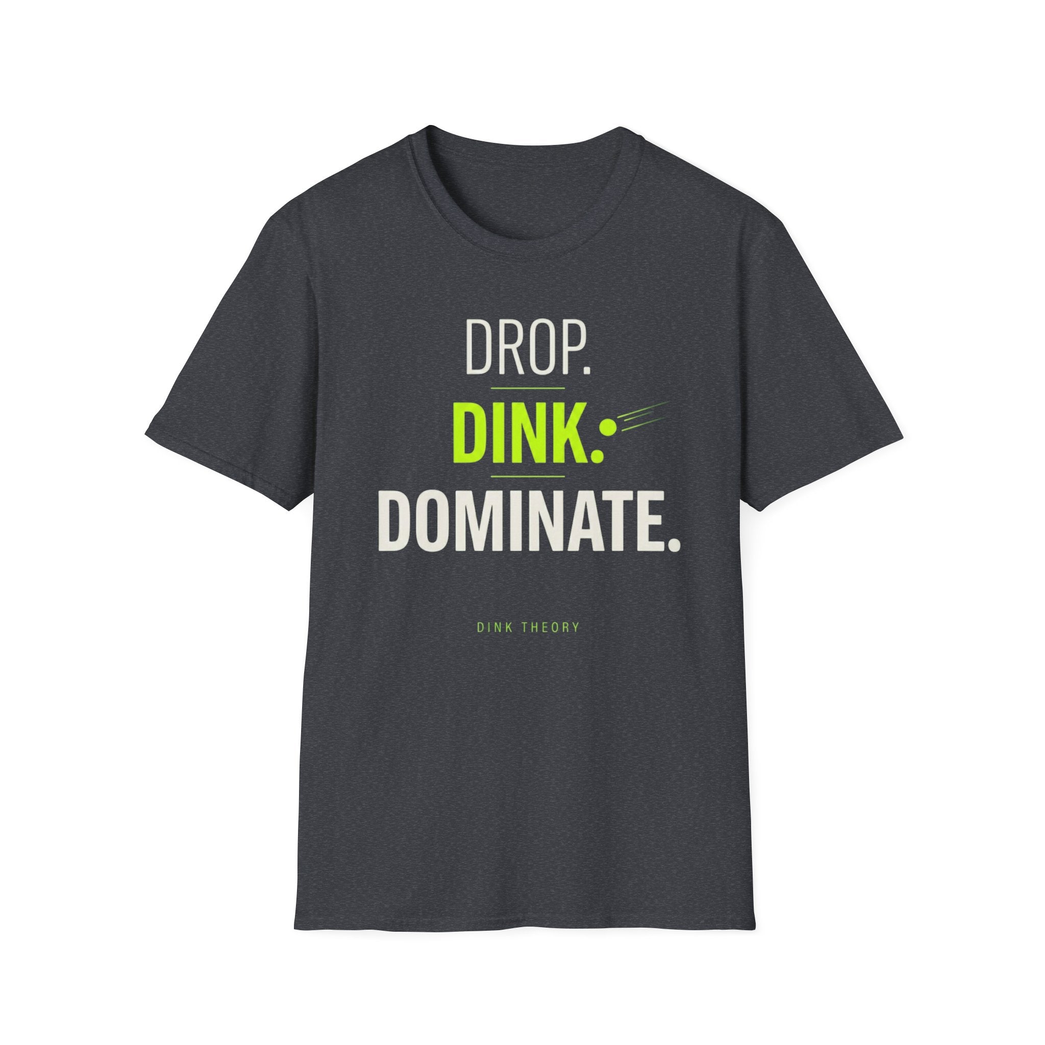 Drop. Dink. Dominate. T-Shirt