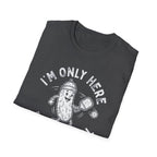 I'm Only Here For The Ball T-Shirt