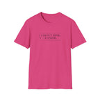I Don't Dink. I Finish. T-Shirt