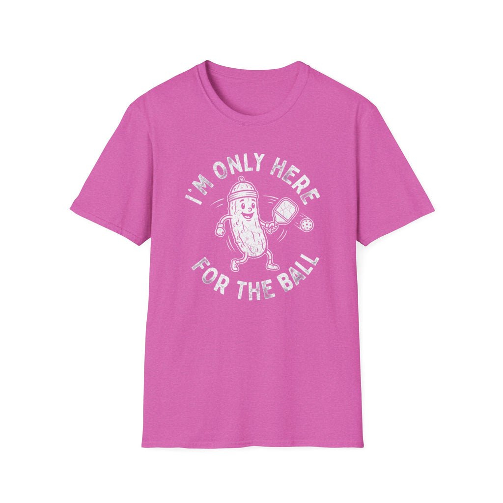I'm Only Here For The Ball T-Shirt