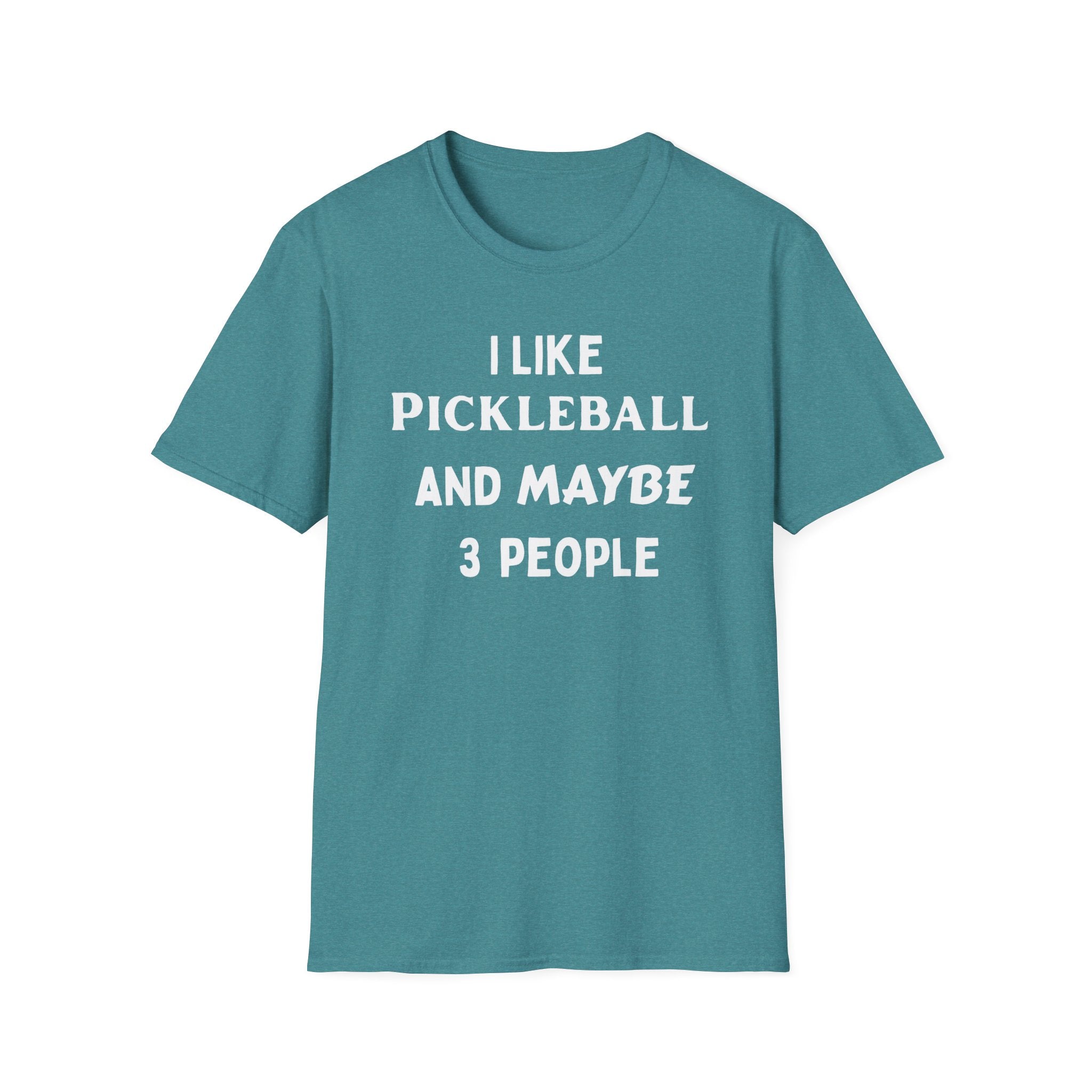 I Like Pickle Ball & Maybe 3 People T-Shirt