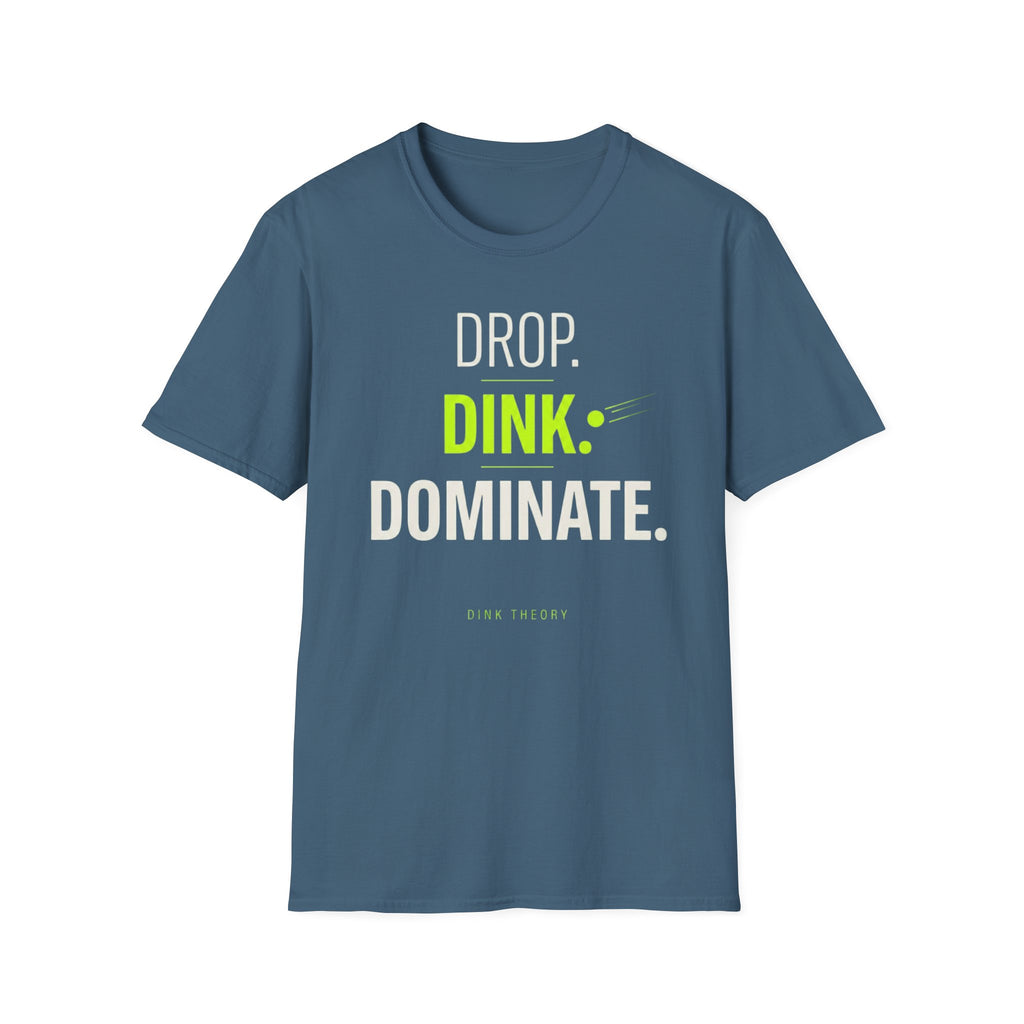 Drop. Dink. Dominate. T-Shirt