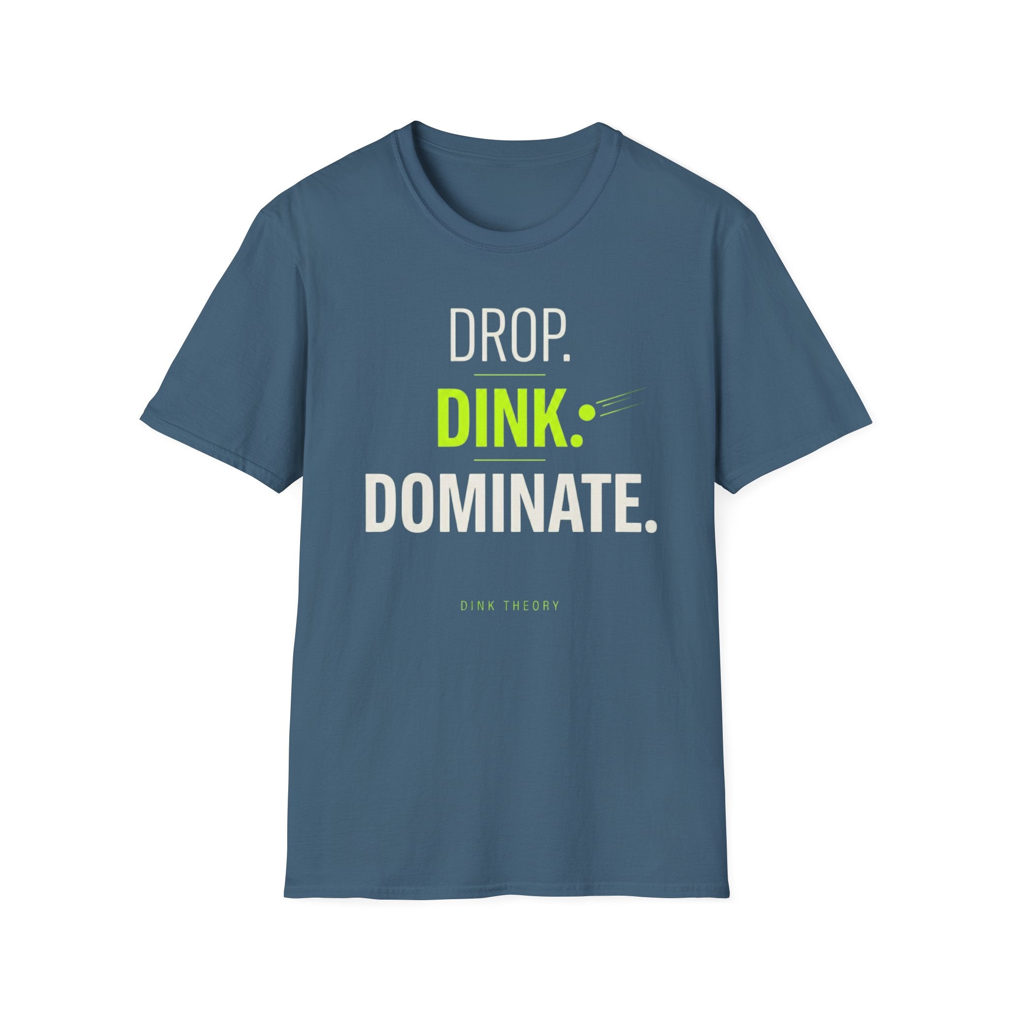 Drop. Dink. Dominate. T-Shirt