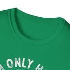 I'm Only Here For The Ball T-Shirt