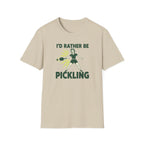 Rather Be Pickling T-Shirt