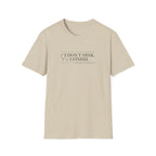 I Don't Dink. I Finish. T-Shirt