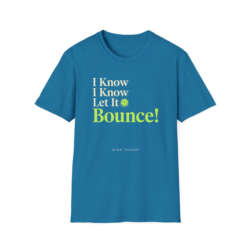 I Know Let It Bounce T-Shirt