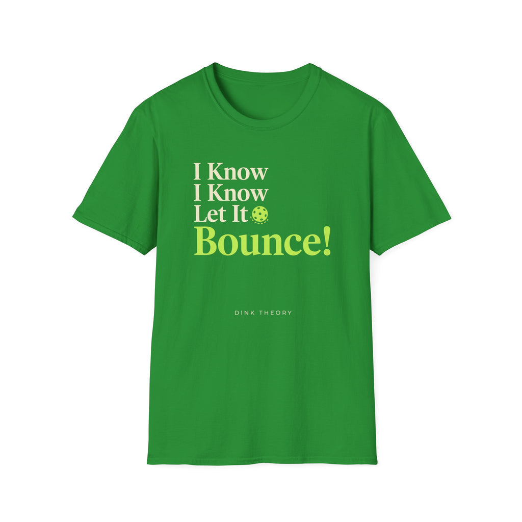 I Know Let It Bounce T-Shirt