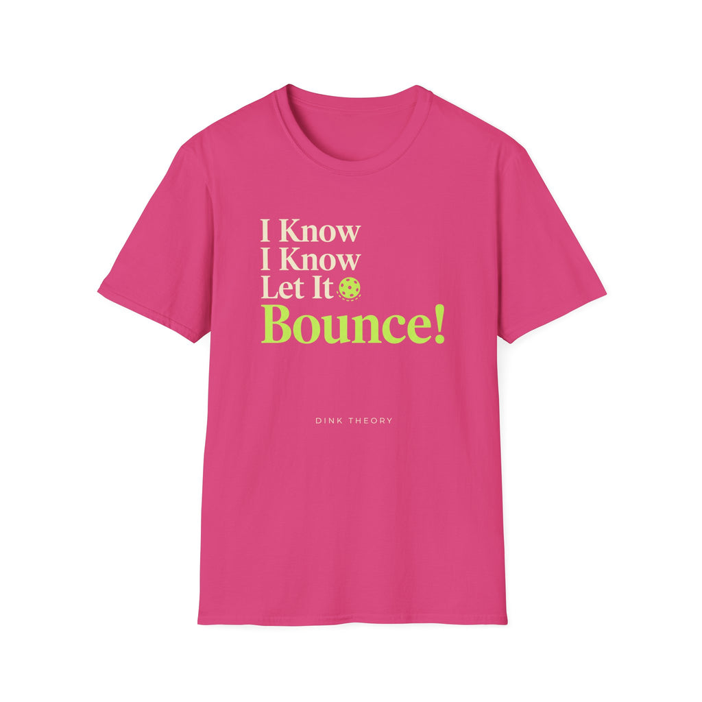 I Know Let It Bounce T-Shirt