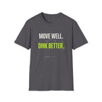 Move Well. Dink Better. T-Shirt