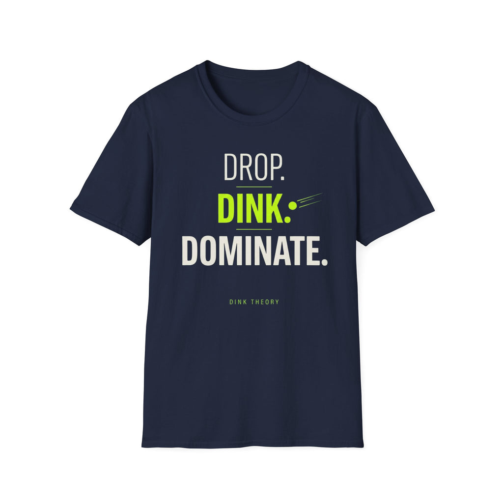 Drop. Dink. Dominate. T-Shirt