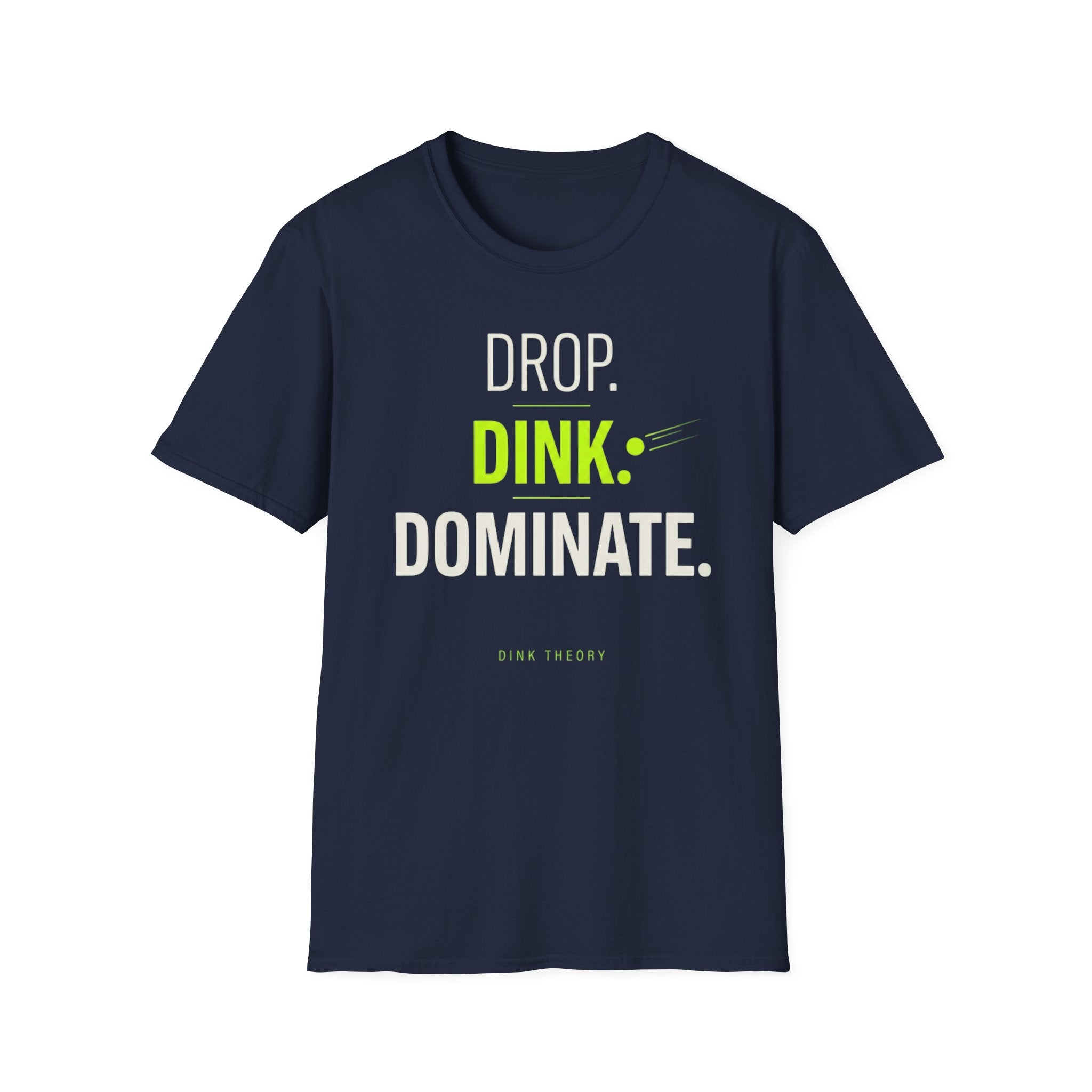 Drop. Dink. Dominate. T-Shirt