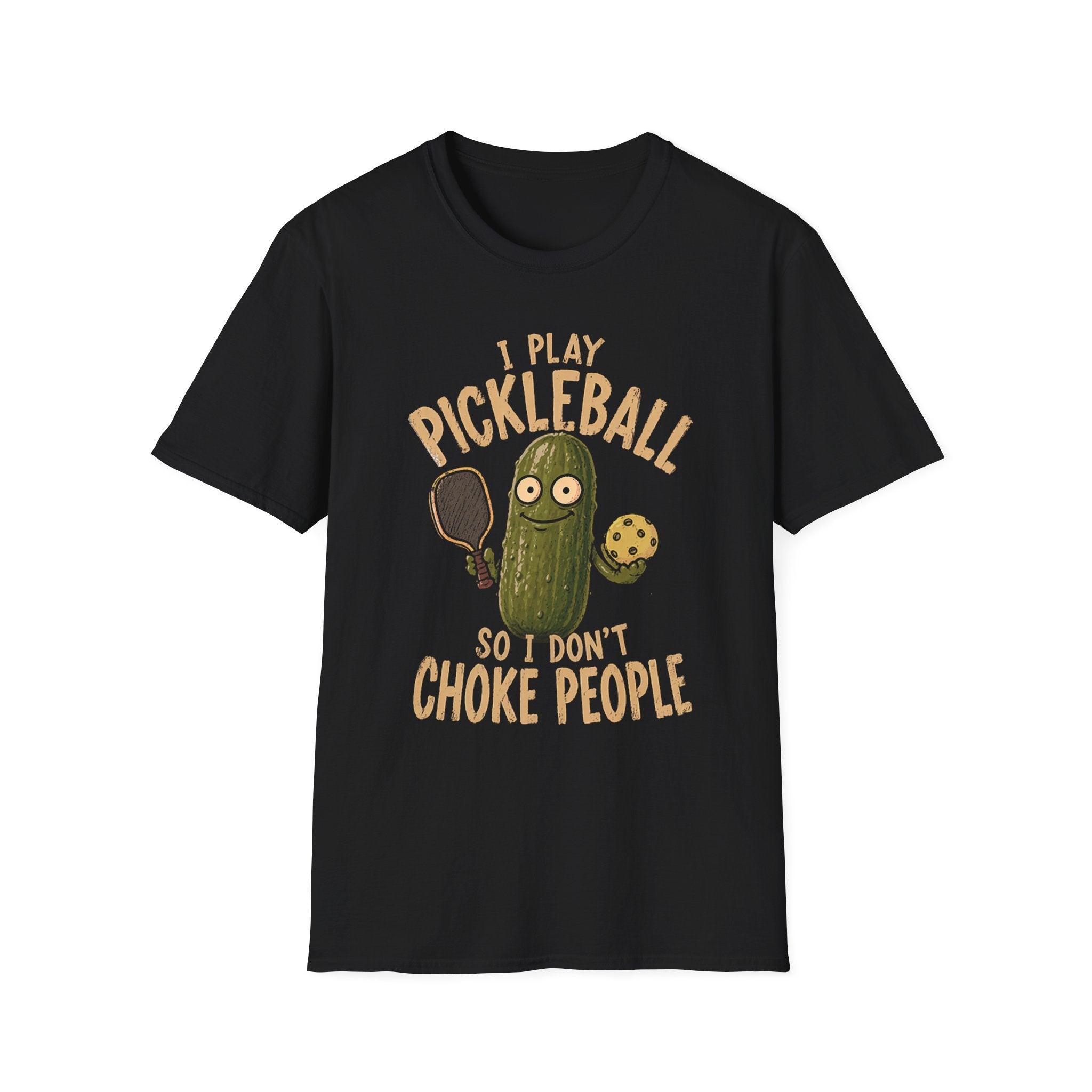 I Play Pickleball So I Don't Choke People T-Shirt