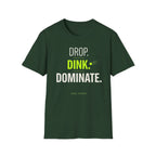 Drop. Dink. Dominate. T-Shirt