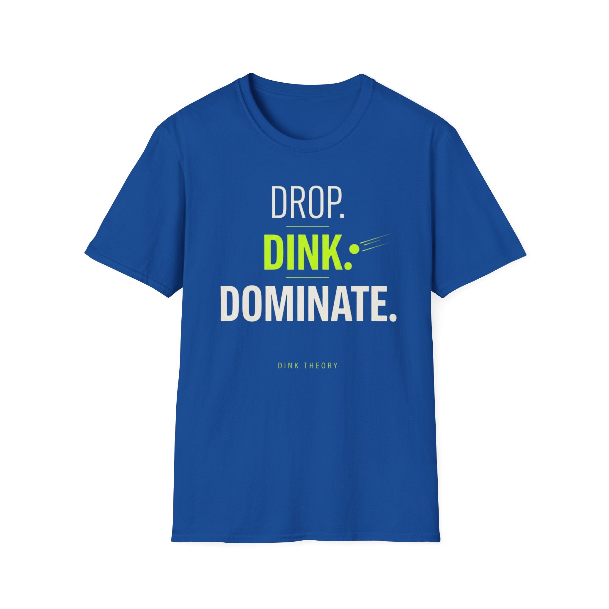 Drop. Dink. Dominate. T-Shirt